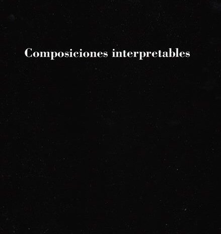 ‘Composiciones interpretables’ de José García Caneiro