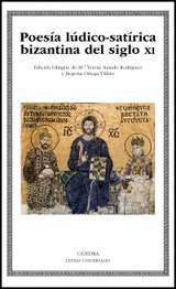 ‘Poesía lúdico-satírica bizantina del siglo XI’ Ed. bilingüe de Mª Teresa Amado y Begoña Ortega