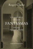 ‘La historia de los fantasmas: 500 años buscando pruebas’ de Roger Clarke