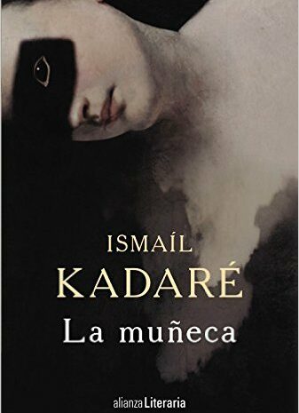 ‘La muñeca’ de Ismail Kadaré
