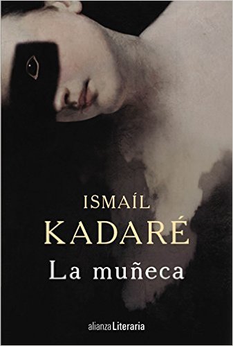 ‘La muñeca’ de Ismail Kadaré