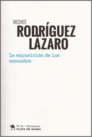 ‘La exposición de los ensueños’ de Vicente Rodríguez Lázaro