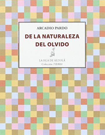 ‘De la naturaleza del olvido’ de Arcadio Pardo