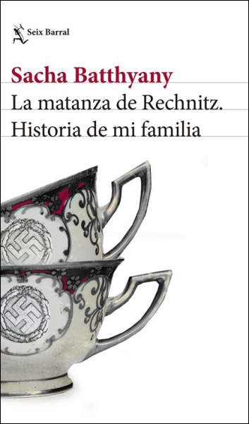 ‘La matanza de Rechnitz. Historia de mi familia’ de Sacha Batthyany