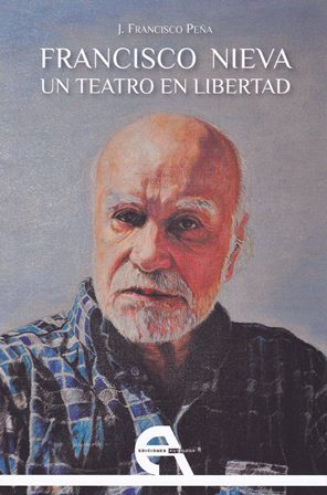 ‘Francisco Nieva, un teatro en libertad’ de J. Francisco Peña