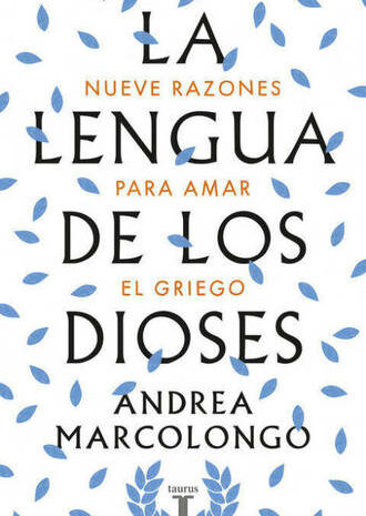 ‘La lengua de los dioses’ de Andrea Marcolongo