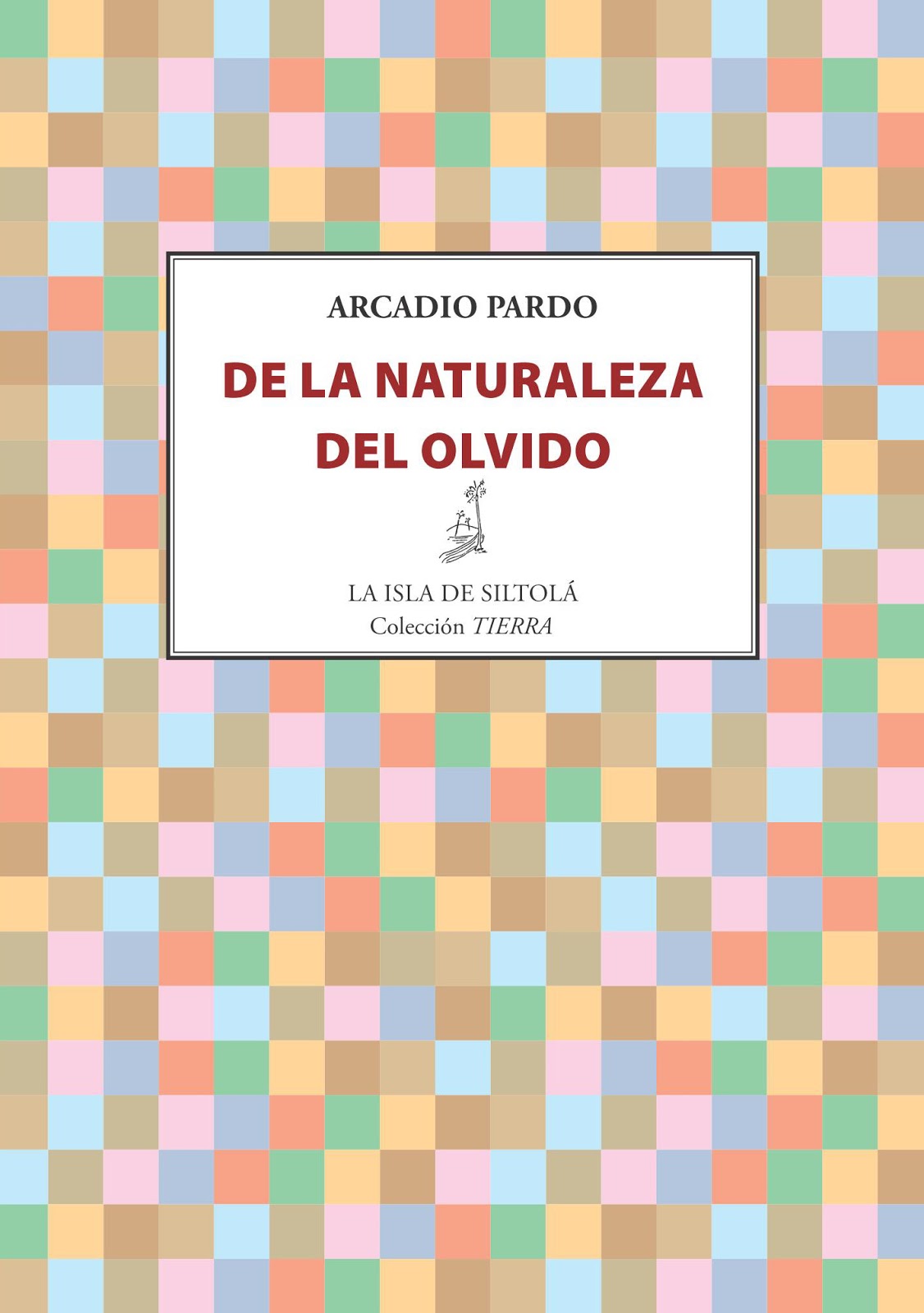 ‘De la naturaleza del olvido’ de Arcadio Pardo