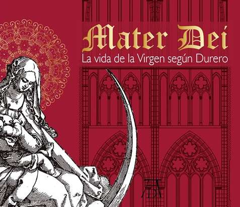 ‘Mater Dei, La vida de la Virgen según Durero’, en Quintanar de la Orden