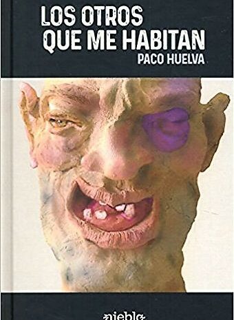 ‘Los otros que me habitan’ de Paco Huelva