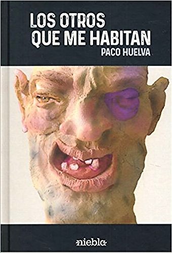 ‘Los otros que me habitan’ de Paco Huelva