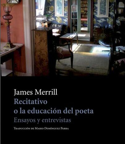 ‘Recitativo, o la educación del poeta. Ensayos y entrevistas.’ de James Merrill