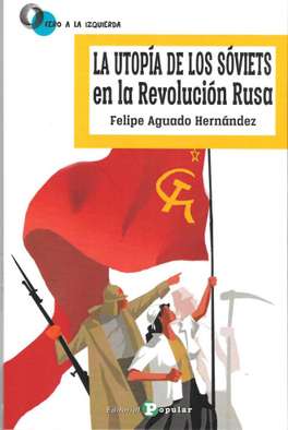 ´La utopía de los Sóviets en la Revolución Rusa´ de Felipe Aguado Hernández