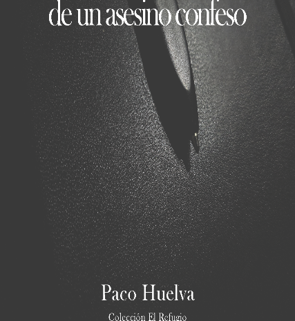 ‘Diario previo de un asesino confeso’ de Paco Huelva