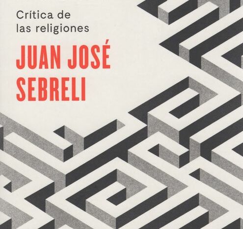 ‘Dios en el laberinto. Crítica de las religiones’ de Juan José Sebreli