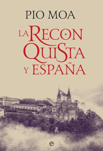 ‘La Reconquista y España’ de Luis Pío Moa