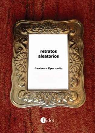 Presentación del poemario ‘Retratos aleatorios’ de Francisco S. López Romito