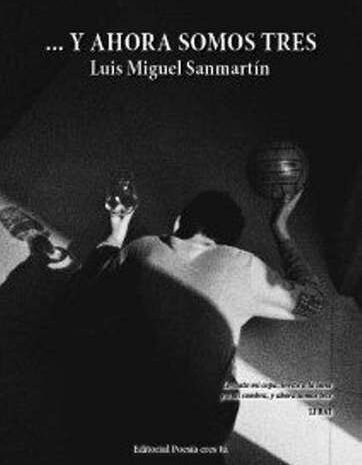 ‘Y ahora somos tres’ de Luis Miguel Sanmartín