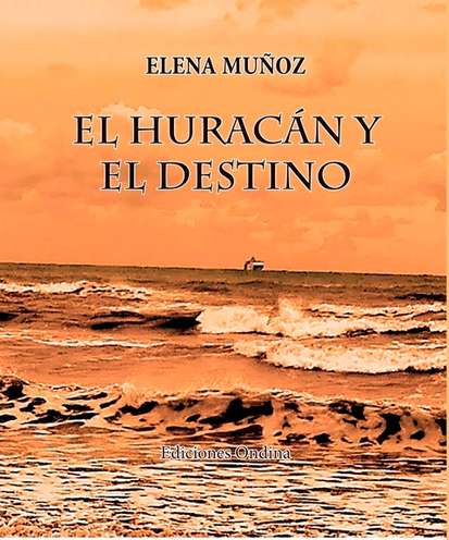 Presentación de ‘El huracán y el destino’, nueva novela de Elena Muñoz