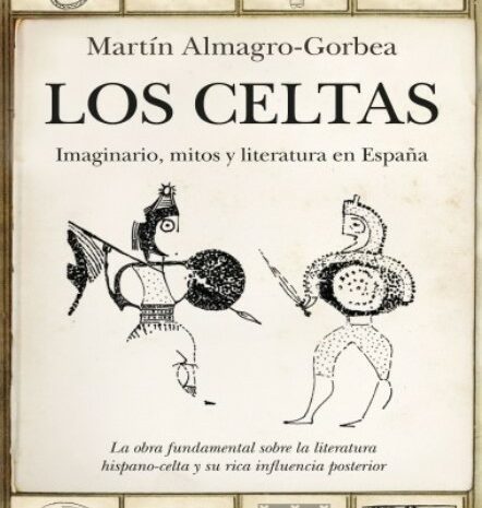 ‘Los celtas. Imaginario, mitos y literatura en España’ de Martín Almagro-Gorbea
