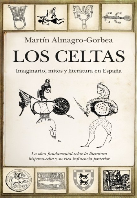 ‘Los celtas. Imaginario, mitos y literatura en España’ de Martín Almagro-Gorbea