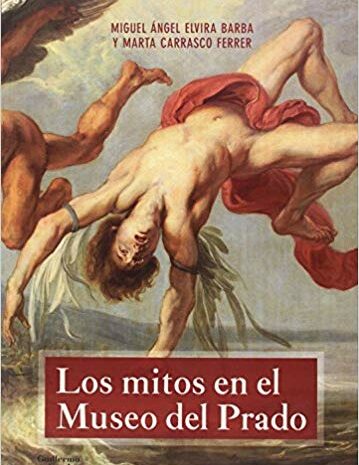 ‘Los mitos en el Museo del Prado’ de Miguel Ángel Elvira Barba y Marta Carrasco Ferrer