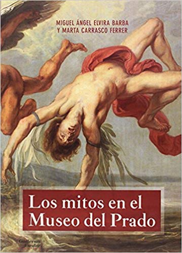 ‘Los mitos en el Museo del Prado’ de Miguel Ángel Elvira Barba y Marta Carrasco Ferrer