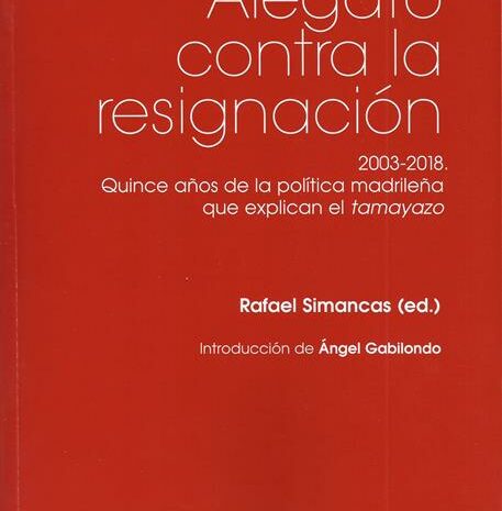 Alegato contra la resignación de Rafael Simancas (ed.) y VV.AA