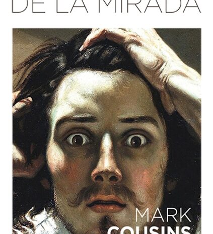 ‘Historia y arte de la mirada’ de Mark Cousins