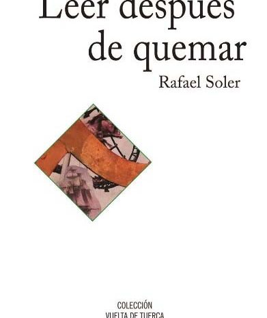 ‘Leer después de quemar’ de Rafael Soler