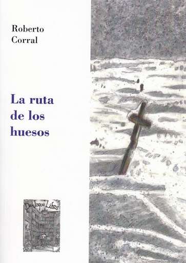 ‘La ruta de los huesos’ de Roberto Corral