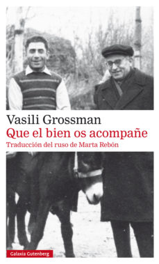 ‘Que el bien os acompañe’ Vasili Grosmann