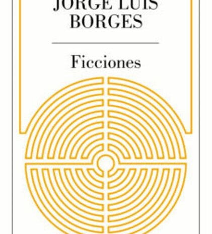 ‘Ficciones’ de Jorge Luis Borges