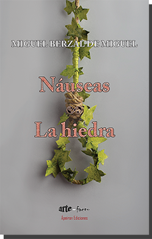 ‘Náuseas y La hiedra’ de Miguel Berzal de Miguel en Ápeiron Ediciones