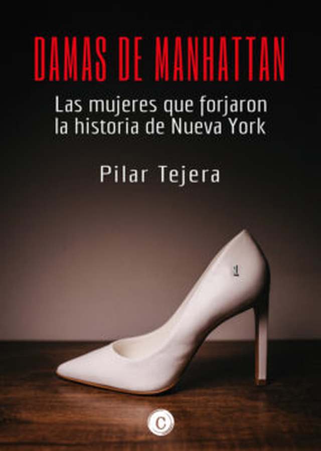 ‘Damas de Manhattan’, 30 mujeres que forjaron la historia de Nueva York