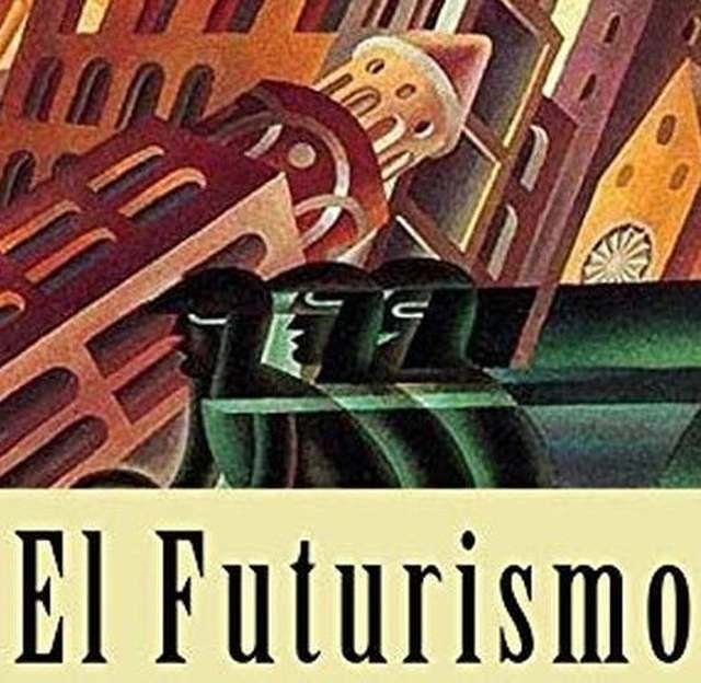 El Futurismo de Marinetti condujo directamente al fascismo