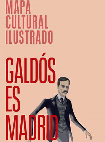 ‘Galdós es Madrid’, mapa cultural ilustrado del Ayuntamiento para celebrar el Día del Libro