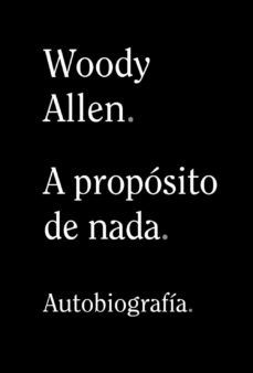 ‘A propósito de nada’ de Woody Allen