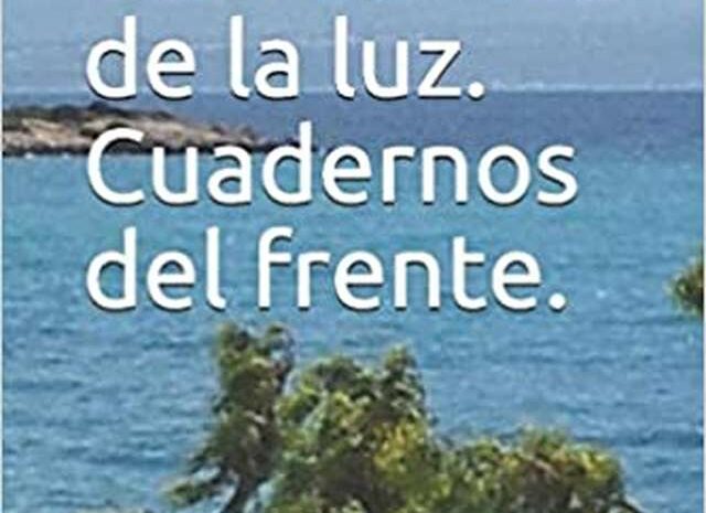 ‘Cazzoas. Las fuentes de la luz. Cuadernos del frente’ de José Elgarresta