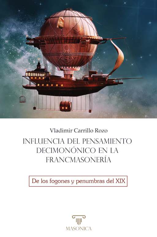 ‘Influencia del pensamiento decimonónico en la francmasonería. De los fogones y penumbras del XIX’, último libro de Vladimir Carrillo Rozo