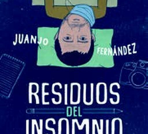 Se publica ‘Residuos del insomnio. Crónicas desconfinadas’ de Juanjo Fernández