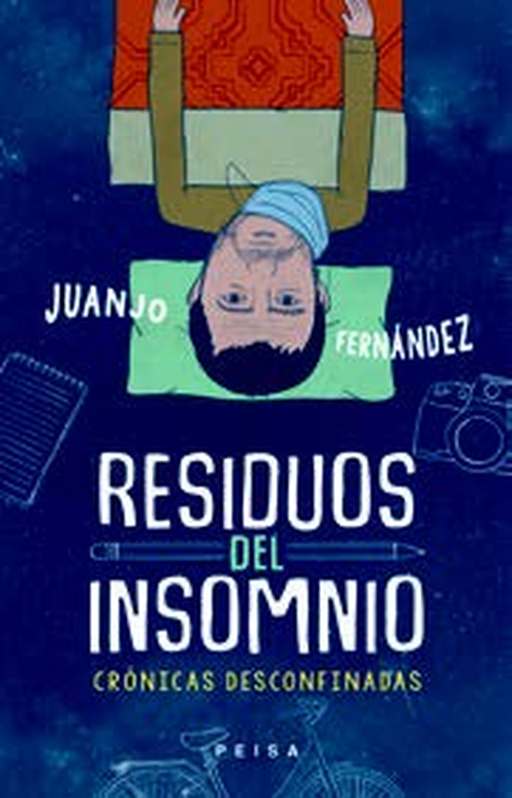 Se publica ‘Residuos del insomnio. Crónicas desconfinadas’ de Juanjo Fernández