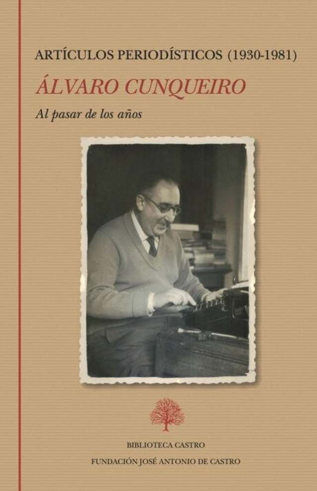 ‘Al pasar de los años. Artículos periodísticos 1930-1981’ de Álvaro Cunqueiro
