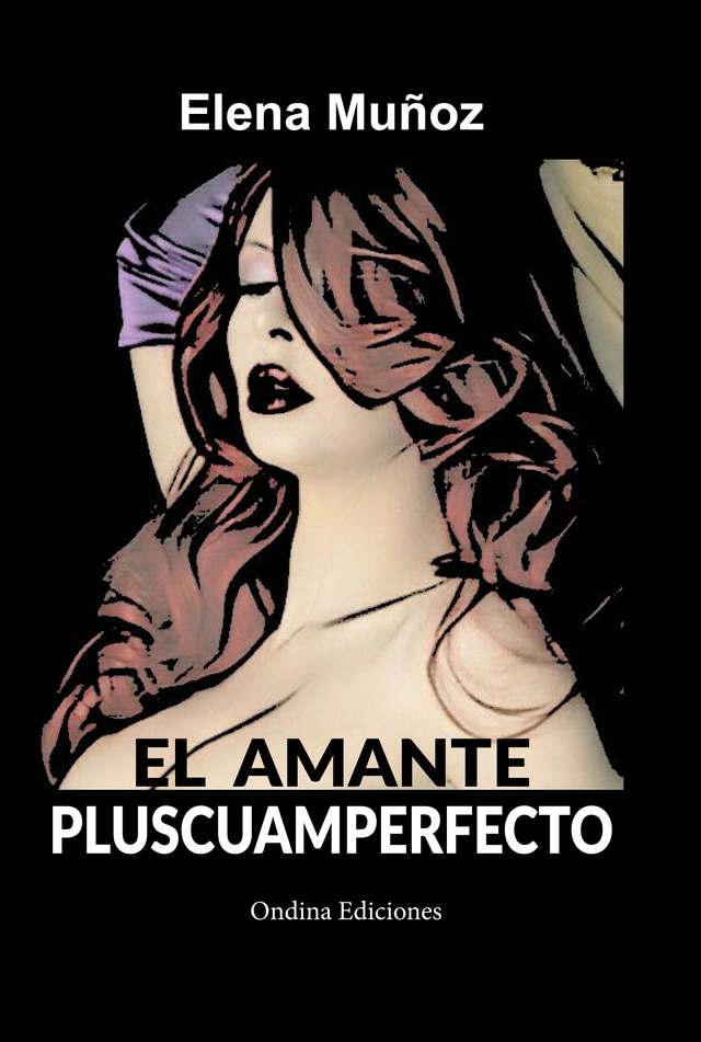 ‘El amante pluscuamperfecto’ de Elena Muñoz