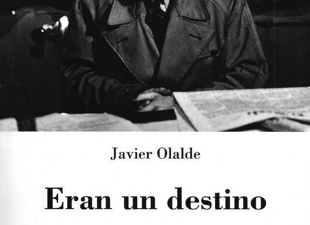 ‘Eran un destino’ de Javier Olalde