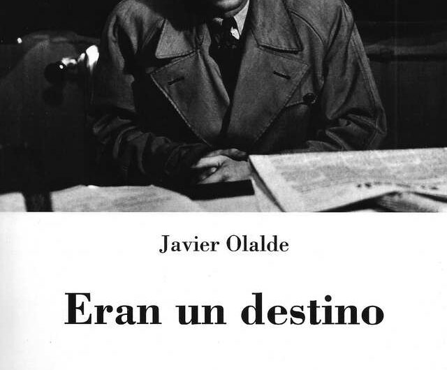 Se publica ‘Eran un destino’ de Javier Olalde