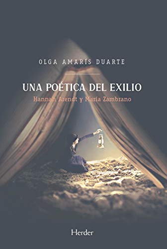‘Una poética del exilio (Annah Arendt y María Zambrano)’ de Olga Amaris Duarte