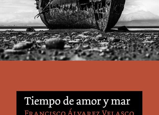 ‘Tiempo de amor y mar’ de Francisco Álvarez Velasco