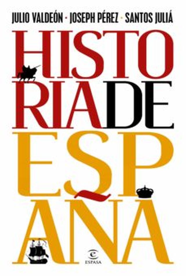 ‘Historia de España’ de Julio Valdeón, Joseph Pérez y Santos Juliá