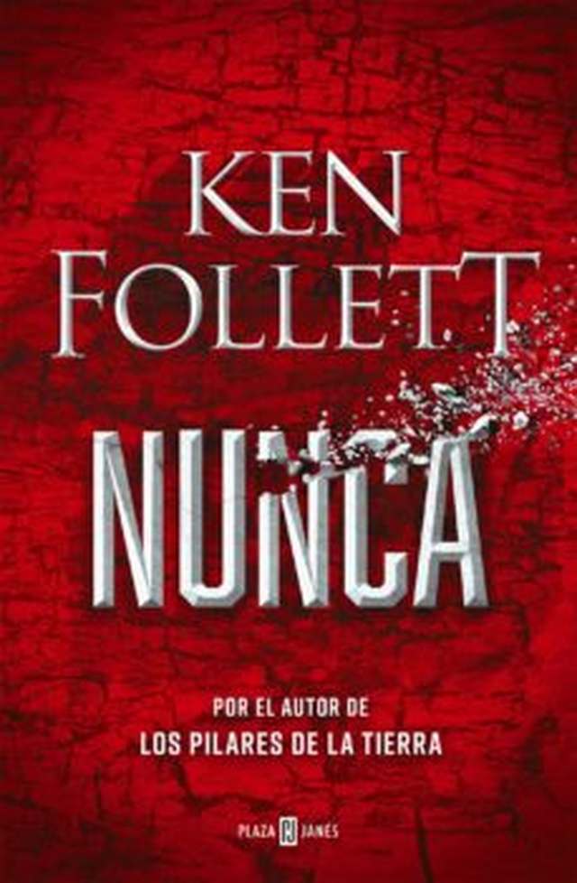 ‘Nunca’, la nueva novela de Ken Follett sobre una posible tercera Guerra Mundial 