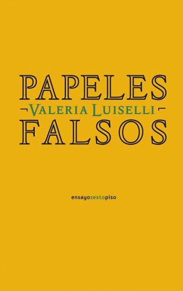 ‘Papeles falsos’ de Valeria Luiselli